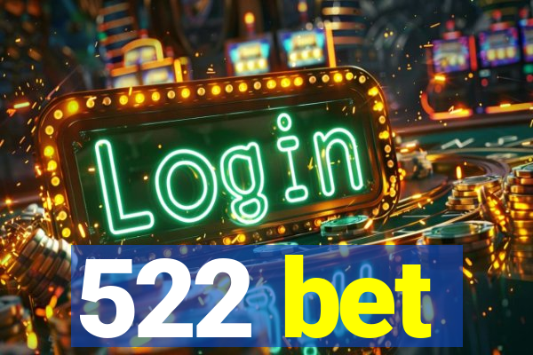 522 bet